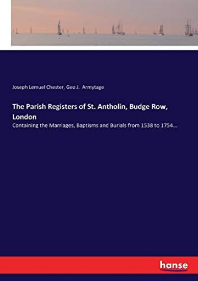 The Parish Registers of St. Antholin, Budge Row, London