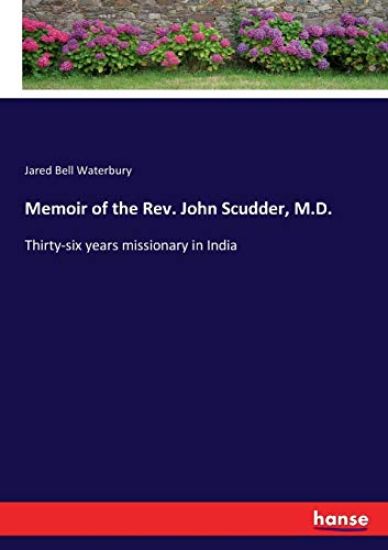Memoir of the Rev. John Scudder, M.D.