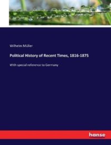Political History of Recent Times, 1816-1875