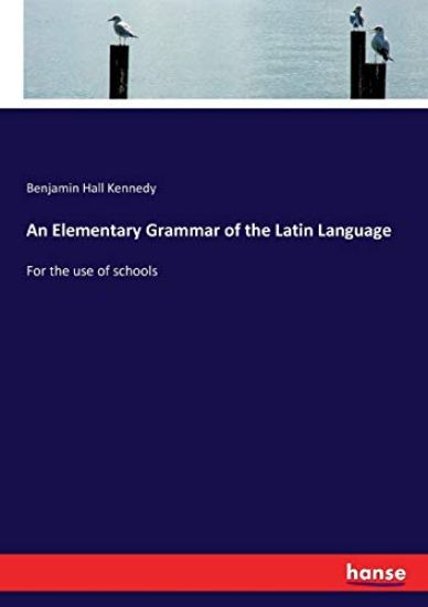 An Elementary Grammar of the Latin Language