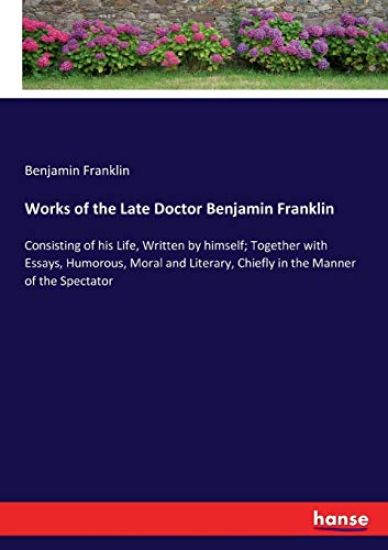 Works of the Late Doctor Benjamin Franklin