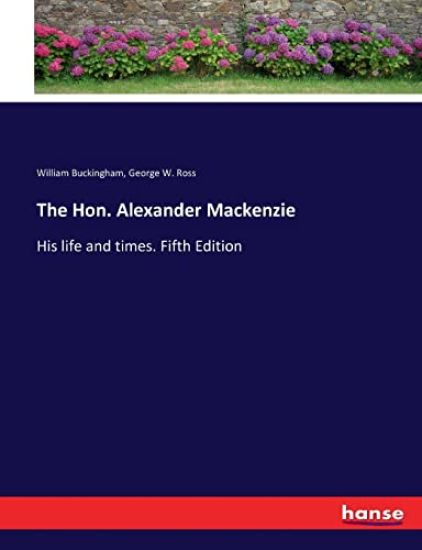 The Hon. Alexander Mackenzie