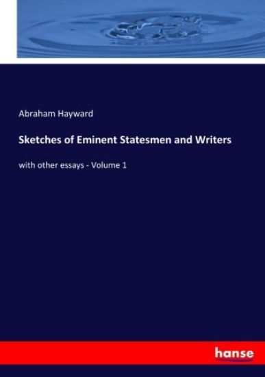 Sketches of Eminent Statesmen and Writers