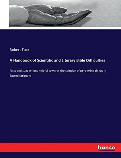 A Handbook of Scientific and Literary Bible Difficulties