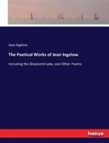 The Poetical Works of Jean Ingelow