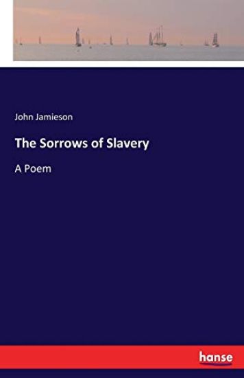 The Sorrows of Slavery