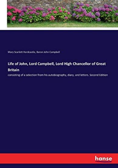 Life of John, Lord Campbell, Lord High Chancellor of Great Britain