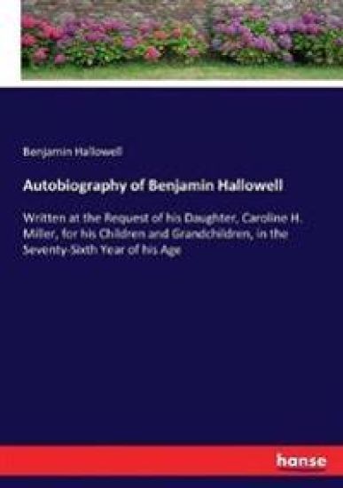 Autobiography of Benjamin Hallowell