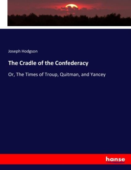 The Cradle of the Confederacy