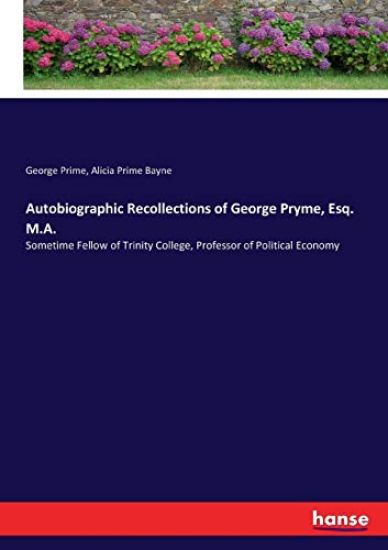 Autobiographic Recollections of George Pryme, Esq. M.A.