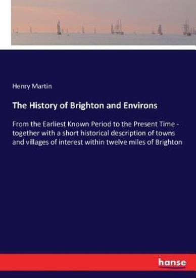 The History of Brighton and Environs