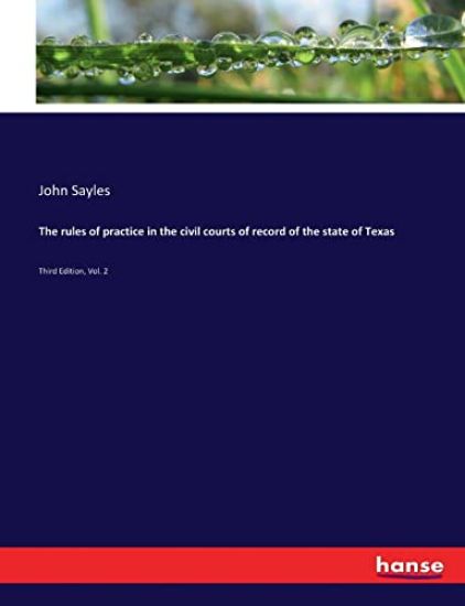 The rules of practice in the civil courts of record of the state of Texas