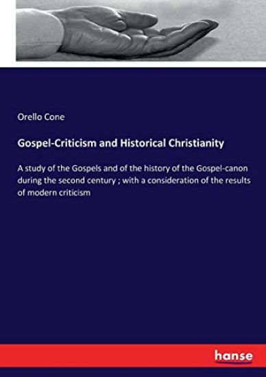 Gospel-Criticism and Historical Christianity