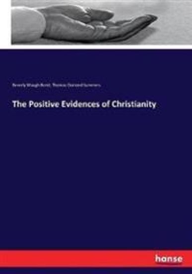 The Positive Evidences of Christianity