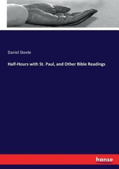 Half-Hours with St. Paul, and Other Bible Readings