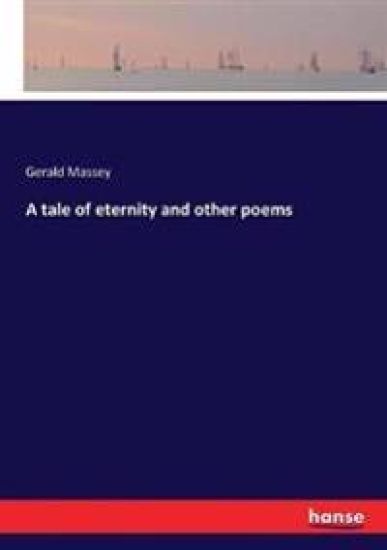 A tale of eternity and other poems