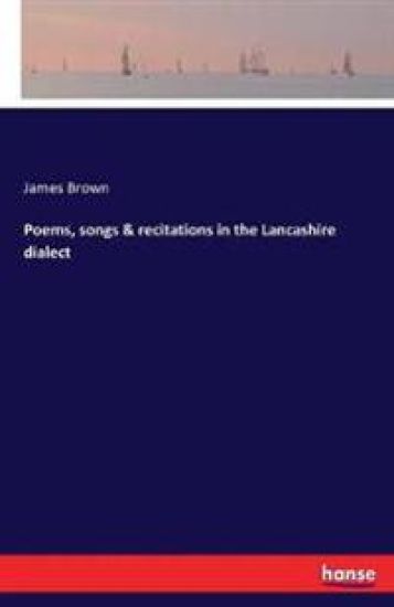 Poems, songs & recitations in the Lancashire dialect