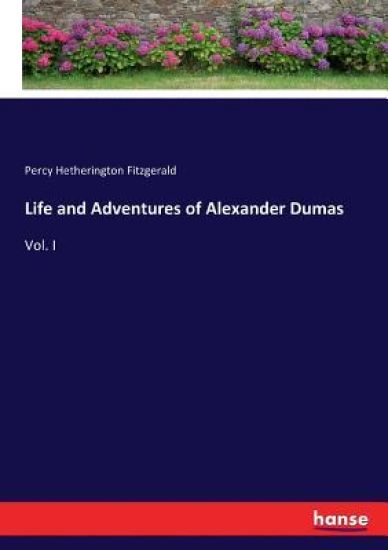 Life and Adventures of Alexander Dumas