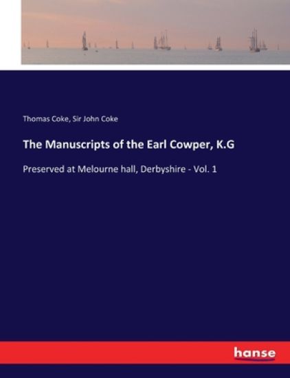 The Manuscripts of the Earl Cowper, K.G