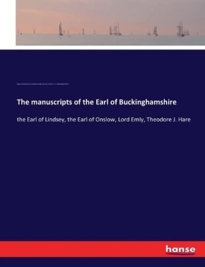 The manuscripts of the Earl of Buckinghamshire