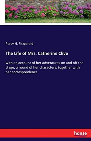 The Life of Mrs. Catherine Clive