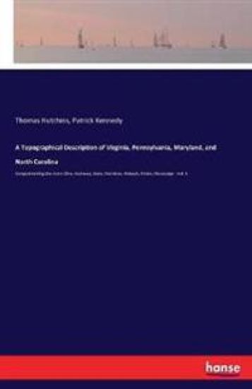 A Topographical Description of Virginia, Pennsylvania, Maryland, and North Carolina