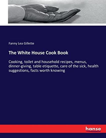 The White House Cook Book
