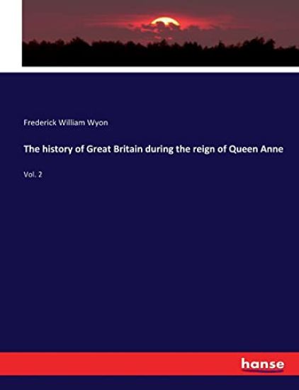 The history of Great Britain during the reign of Queen Anne
