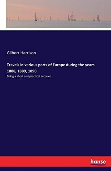 Travels in various parts of Europe during the years 1888, 1889, 1890