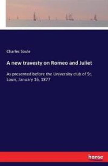 A new travesty on Romeo and Juliet