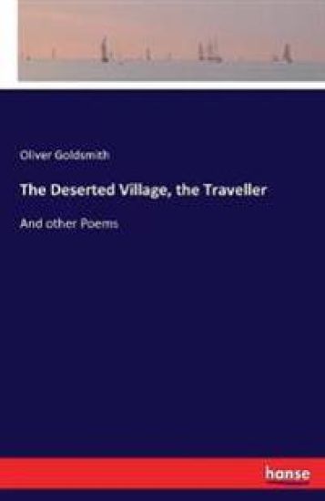 The Deserted Village, the Traveller