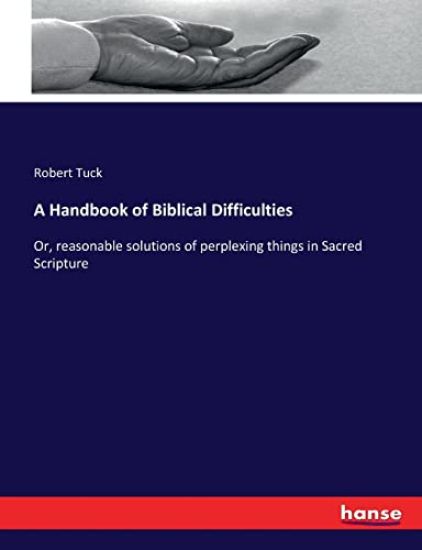 A Handbook of Biblical Difficulties