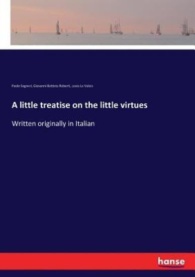 A little treatise on the little virtues