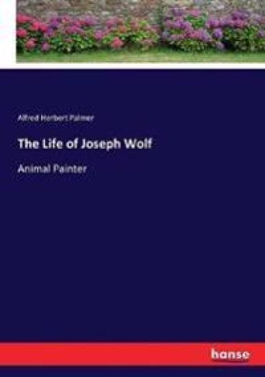 The Life of Joseph Wolf