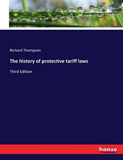 The history of protective tariff laws
