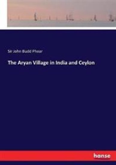 The Aryan Village in India and Ceylon