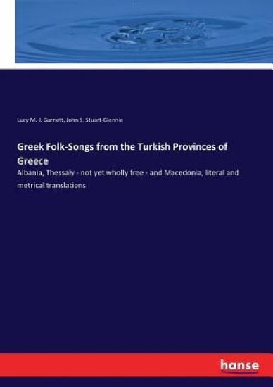 Greek Folk-Songs from the Turkish Provinces of Greece