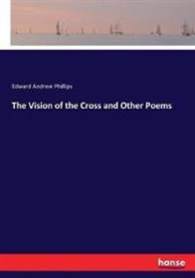 The Vision of the Cross and Other Poems