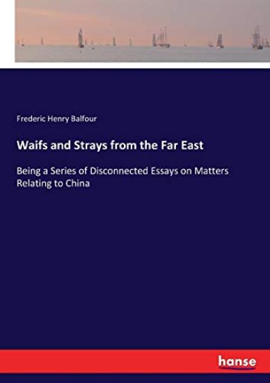 Waifs and Strays from the Far East