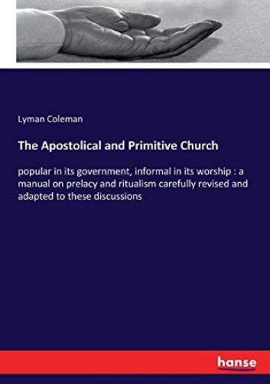 The Apostolical and Primitive Church