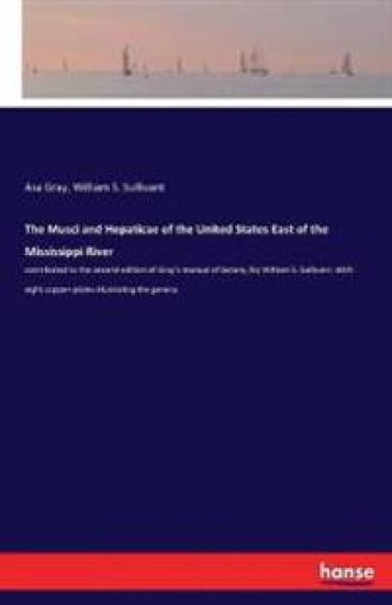 The Musci and Hepaticae of the United States East of the Mississippi River
