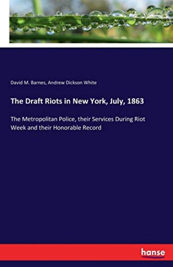 The Draft Riots in New York, July, 1863