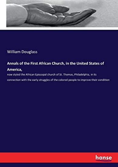 Annals of the First African Church, in the United States of America,