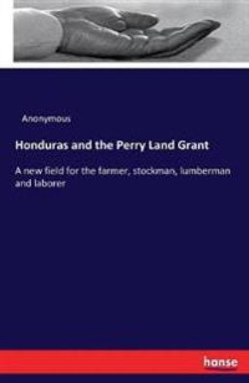 Honduras and the Perry Land Grant