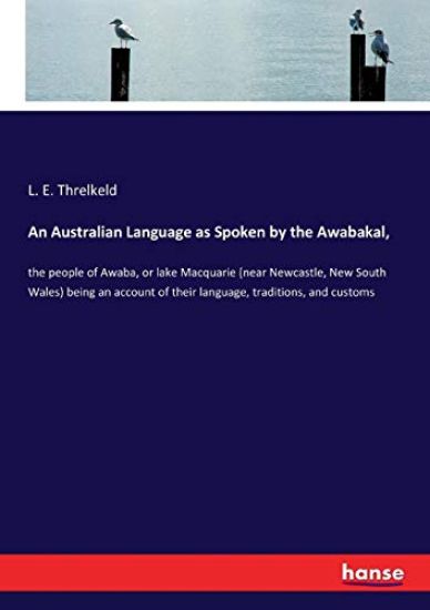 An Australian Language as Spoken by the Awabakal,
