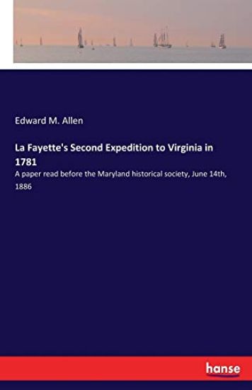 La Fayette's Second Expedition to Virginia in 1781