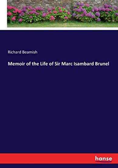 Memoir of the Life of Sir Marc Isambard Brunel