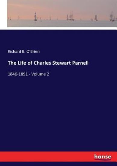 The Life of Charles Stewart Parnell