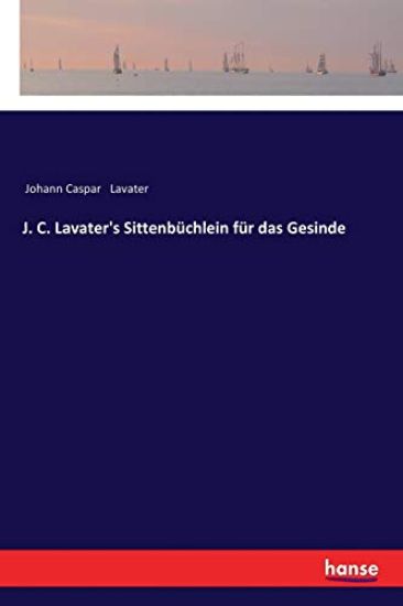J. C. Lavater's Sittenbüchlein für das Gesinde