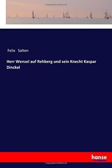 Herr Wenzel auf Rehberg und sein Knecht Kaspar Dinckel